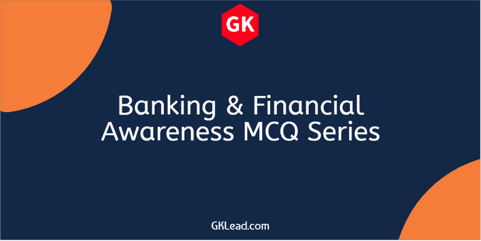 Banking & Financial Awareness MCQ Set-16